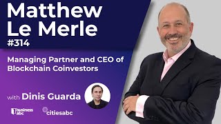 Matthew Le Merle  Managing Partner and CEO  Blockchain Coinvestors [upl. by Bakerman527]