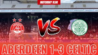 CELTIC BEING CELTIC  Aberdeen vs Celtic  Matchday Vlog  130723 [upl. by Evin]