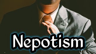 Nepotism Meaning [upl. by Cochard536]