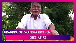 Grandpa Of Grandpa Kitchen Dies At 73 Fans Mourn The Death Of The Generous YouTuber [upl. by Haslett]