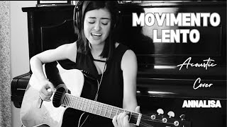 Movimento Lento  Annalisa  Cover Acustica [upl. by Nirb434]