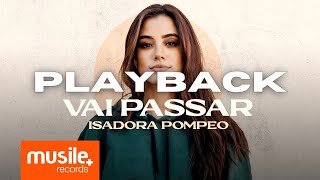 Vai passar  Isadora Pompeo  PLAYBACK COM LETRA [upl. by Jules]