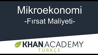 Fırsat Maliyeti Mikroekonomi [upl. by Nnayllehs]