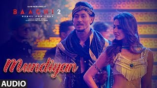 Mundiyan Full Audio  Baaghi 2  Tiger Shroff Disha Patani  Ahmed KSajid Nadiadwala Navraj Palak [upl. by Gard613]