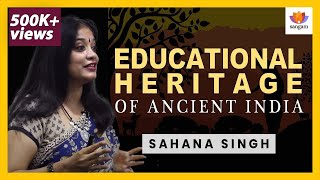 Educational Heritage of Ancient India  Sahana Singh SangamTalks [upl. by Hnoj]