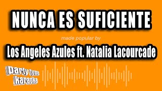 Los Angeles Azules ft Natalia Lacourcade  Nunca Es Suficiente Versión Karaoke [upl. by Prebo]