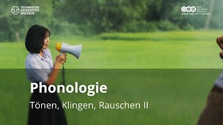 Phonologie Tönen Klingen Rauschen II Basiswissen Sprachwissenschaft WiSe 2023 [upl. by At]