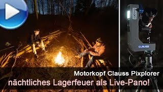 nächtliches LivePanorama  Demo mit Motorkopf Clauss Pixplorer [upl. by Honey]