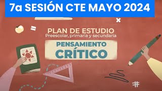 Pensamiento crítico Séptima Sesión Consejo Técnico Escolar CTE Mayo 2024 [upl. by Winny]