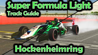 Super Formula Light WET amp DRY Track Guide Hockenheimring  Season 2 Week 2 2024 [upl. by Killen]