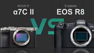 Sony alpha a7C II vs Canon EOS R8 [upl. by Gnap]