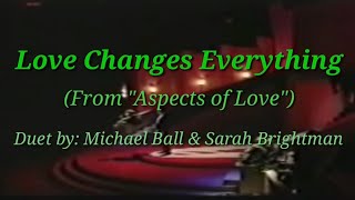 Love Changes Everything Duet By Michael Ball and Sarah Brightman With Lyrics OneMan Duet Version [upl. by Sander981]