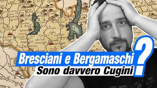 I Bresciani sono un po Bergamaschi [upl. by Edivad]