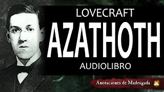 Audiolibro Lovecraft  Azathoth cuento de terror [upl. by Lancey]