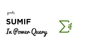 SUMIF in Power Query [upl. by Sexela279]