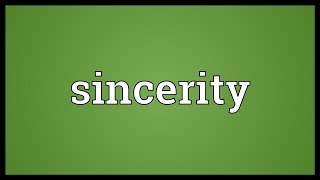 Sincerity Meaning [upl. by Dnalel]