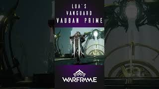 Warframe  FashionFrame  VaubanPrime  Luas Vanguard Shorts [upl. by Car]