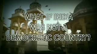 What if India was not a Democratic Country [upl. by Zug]