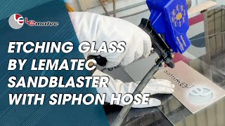 Etching glass by lematec sand blaster with siphon hose fast and easy to do sandblasting on surface [upl. by Bloch785]