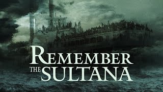 Remember the Sultana  Official Trailer  Summer Hill Entertainment [upl. by Dotson]