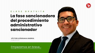 Clase gratuita Fase sancionadora del procedimiento administrativo sancionador [upl. by Zitella610]