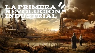 La primera revolucion industrial  1mb [upl. by Grosvenor]