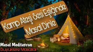 KAMP ATEŞİ SESİ EŞLİĞİNDE MASAL DİNLEBüyüklere MasallarMasal DinleSesli KitapPeri Mia Masalları [upl. by Piane853]