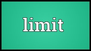 Limit Meaning [upl. by Lamberto]