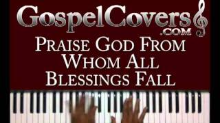 ♫ PRAISE GOD FROM WHOM ALL BLESSINGS FLOW Traditional Hymn  gospel piano cover ♫ [upl. by Aninat]