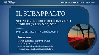 Il Subappalto nel Nuovo codice dei contratti pubblici DLgs n362023  Evento Webinar [upl. by Anawqahs]