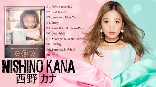 西野 カナ人気曲 メドレー 西野 カナベストソングフルアルバム Top 10 Best Songs of Nishino Kana Best Hits of Nishino Kana [upl. by Elik]