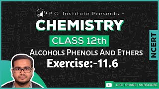 ExerciseQno116 Alcohols Phenols And Ethers  Chapter 11  Chemistry Class 12thNCERT [upl. by Hbahsur344]