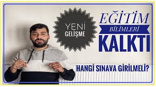 KPSS EĞİTİM BİLİMLERİ SINAVI KALDIRILDIHANGİ SINAVLARA GİRİLMELİÖĞRETMENLER HANGİ KPSSYE GİRMELİ [upl. by Ras]