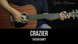 Crazier  Taylor Swift  EASY Guitar Tutorial with Chords  Lyrics [upl. by Koral]