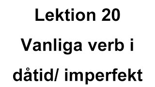 Lektion 20  vanliga verb i dåtidimperfekt  Svenska för Nybörjare [upl. by Ries]