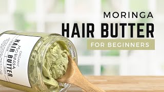 DIY MORINGA HAIR BUTTER [upl. by Yelsnya]