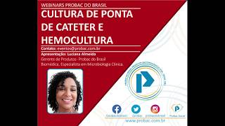 Webinar  Cultura de Ponta de Cateter e Hemocultura  1806 [upl. by Jevon]