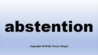 How To Pronounce abstention [upl. by Nnayr]