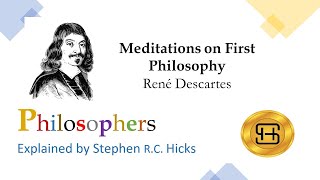 Rene Descartes  Meditations on First Philosophy  Philosophers Explained  Stephen Hicks [upl. by Amirak]