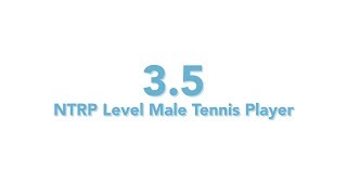 USTA National Tennis Rating Program 35 NTRP level  Male tennis player [upl. by Vanessa308]