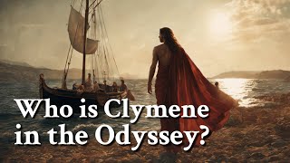 Who is Clymene in the Odyssey Greek Mythology Story [upl. by Andria]