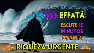 EFFATÁ REVELA O Segredo da RIQUEZA URGENTE [upl. by Yatnahs]