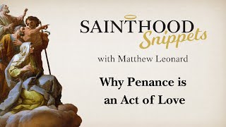 Why Penance is an Act of Love [upl. by Carine59]