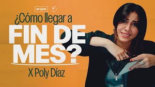 ¿Cómo llegar a fin de mes con Poly Díaz  213 [upl. by Nrubyar]