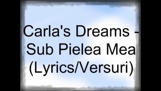 Carlas Dreams  Sub Pielea Mea versuri [upl. by Alakcim598]