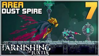 THE TARNISHING OF JUXTIA Gameplay  Area Dust Spire amp Lightgrove  PC Part 7 Walkthrough [upl. by Maker928]