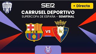 🏆🇪🇸 FC BARCELONA vs CA OSASUNA  Semifinal de la Supercopa de España EN DIRECTO [upl. by Anovahs576]