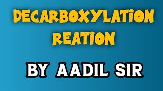 Decarboxylation Reation By Aadil Sir [upl. by Kenaz]