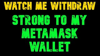 WITHDRAWING MY STRONG TOKENS TO MY METAMASK WALLET [upl. by Avrom]