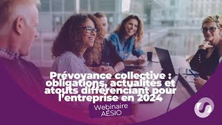 Prévoyance collective  obligations actus et atout différenciant pour l’entreprise  Webinar AÉSIO [upl. by Oigres858]